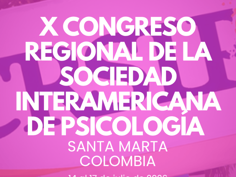 LABCYC presente en el X Congreso Regional de la Sociedad Interamericana de Psicología&nbsp;2026
